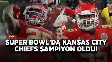 Super Bowl'da Kansas City Chiefs şampiyon oldu!