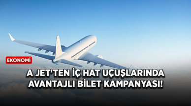 A Jet'ten iç hat uçuşlarında avantajlı bilet kampanyası!