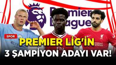 Premier Lig'in 3 şampiyon adayı var!