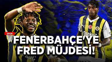 Fenerbahçe'ye Fred müjdesi!