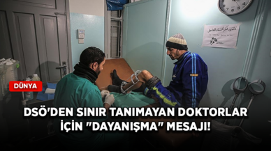 DSÖ'den Sınır Tanımayan Doktorlar için "dayanışma" mesajı!