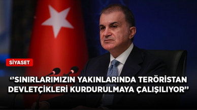 AK Parti Sözcüsü Çelik: Sınırlarımızın yakınlarında teröristan devletçikleri kurdurulmaya çalışılıyor