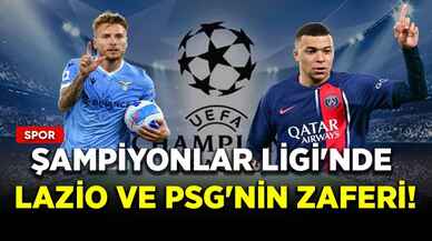 Şampiyonlar Ligi'nde Lazio ve PSG'nin zaferi!