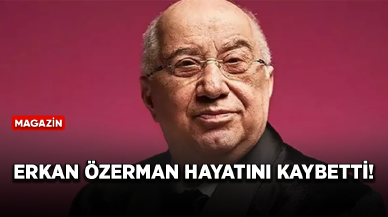 Erkan Özerman hayatını kaybetti!