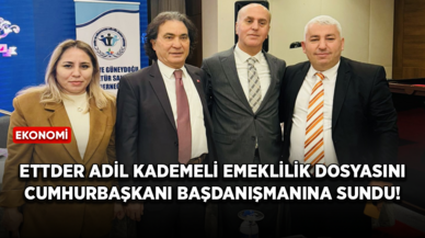 Emeklilikte Tarihe Takılanlar Derneği (ETTDER) Adil Kademeli Emeklilik dosyasını sundu!