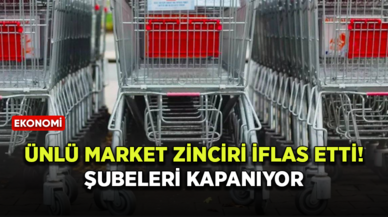 Ünlü market zinciri için iflas kararı verildi! Şubeleri kapanıyor