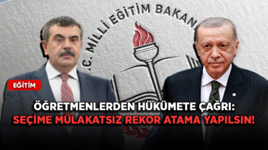 Öğretmenlerden hükümete çağrı: Seçime mülakatsız rekor atama yapılsın!