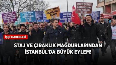 Staj ve çıraklık sigortası mağdurları'ndan İstanbul'da büyük eylem!