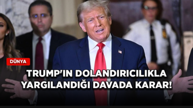 Trump'ın dolandırıcılıkla yargılandığı davada karar!