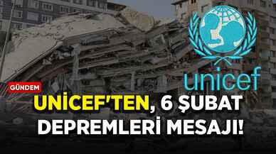 UNICEF: 6 Şubat depremi milyonlarca çocuğun hayatını alt üst etti