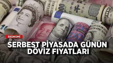 Serbest piyasada günün döviz fiyatları