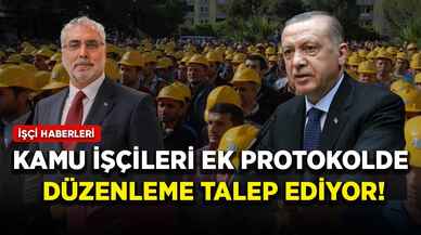 Kamu işçileri ek protokolde düzenleme talep ediyor!