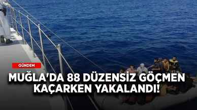 Muğla'da 88 düzensiz göçmen kaçarken yakalandı!