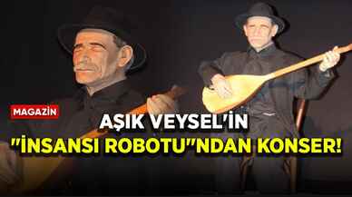 Aşık Veysel'in "insansı robotu"ndan konser