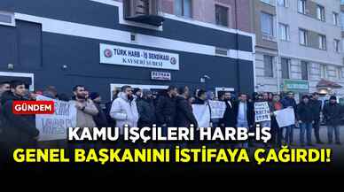 Kamu işçileri Harb-İş Genel Başkanını istifaya çağırdı!