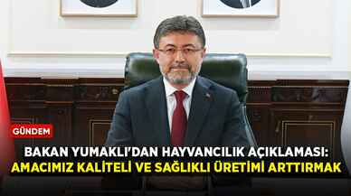 Bakan Yumaklı'dan hayvancılık açıklaması: Amacımız kaliteli ve sağlıklı üretimi arttırmak