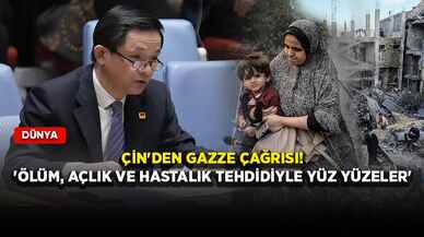 Çin'den Gazze çağrısı! 'Ölüm, açlık ve hastalık tehdidiyle yüz yüzeler'