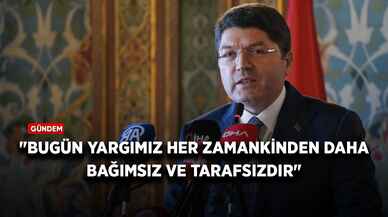 Bakan Tunç'tan 28 Şubat açıklaması! 'Bugün yargımız her zamankinden daha bağımsızdır'