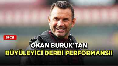 Okan Buruk’tan büyüleyici derbi performansı!