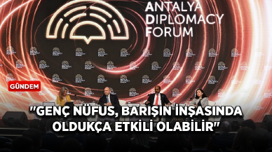 Antalya Diplomasi Forumu'ndan gençlere notlar!