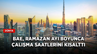 Birleşik Arap Emirlikleri, Ramazan ayı boyunca çalışma saatlerini kısalttı