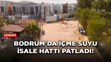 Bodrum'da içme suyu isale hattı patladı