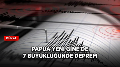 Papua Yeni Gine'de 7 büyüklüğünde deprem