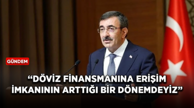 Cumhurbaşkanı Yardımcısı Yılmaz: Döviz finansmanına erişim imkanının arttığı bir dönemdeyiz