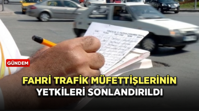 Fahri Trafik Müfettişlerinin park cezası yazma yetkileri sonlandırıldı