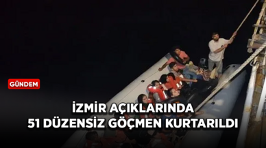 İzmir açıklarında 51 düzensiz göçmen kurtarıldı