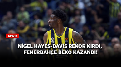 Nigel Hayes-Davis rekor kırdı, Fenerbahçe Beko kazandı!