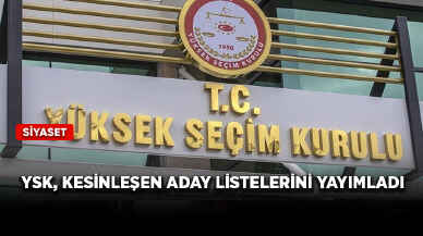 YSK, kesinleşen aday listelerini yayımladı