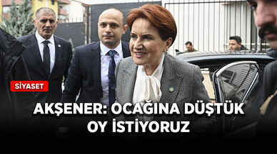 Akşener: Ocağına düştük, oy istiyoruz