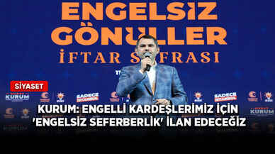 Kurum: Engelli kardeşlerimiz için 'Engelsiz Seferberlik' ilan edeceğiz