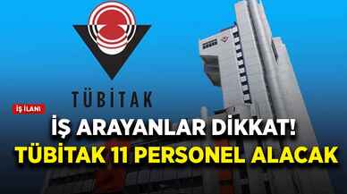 İş arayanlar dikkat! TÜBİTAK 11 personel alacak