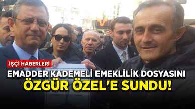 EMADDER kademeli emeklilik dosyasını Özgür Özel'e sundu!