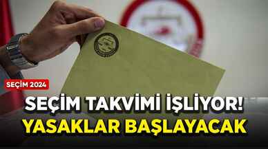 Seçim takvimi işliyor! Yasaklar başlayacak