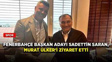 Fenerbahçe Başkan Adayı Sadettin Saran, Murat Ülker'i ziyaret etti