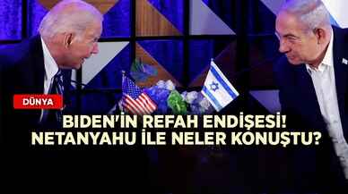 Biden'ın Refah endişesi! Netanyahu ile neler konuştu?