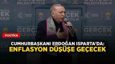 Cumhurbaşkanı Erdoğan Isparta'da: Enflasyon düşüşe geçecek