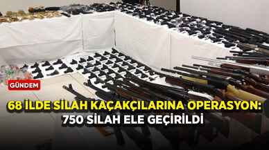 68 ilde silah kaçakçılarına operasyon: 750 silah ele geçirildi