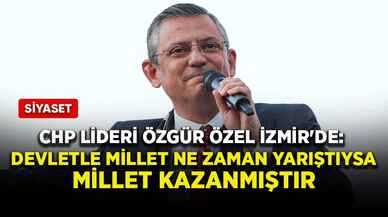 CHP lideri Özgür Özel İzmir'de: Devletle millet ne zaman yarıştıysa millet kazanmıştır