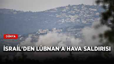 İsrail'den Lübnan'a hava saldırısı