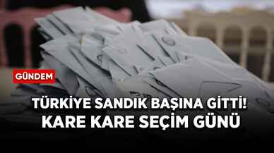 Türkiye sandık başına gitti! Kare kare seçim günü