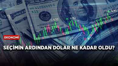 Seçimin ardından dolar ne kadar oldu?