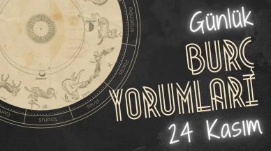 Günlük burç yorumları! 24 Kasım 2024: Astroloji ne diyor?