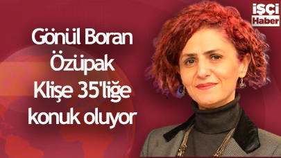 Gönül Boran Özüpak Klişe 35'liğe konuk oluyor