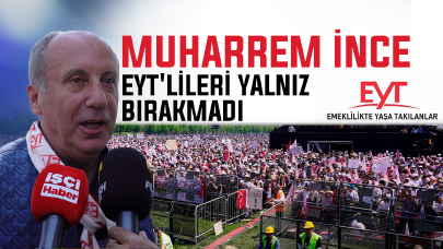 EYT'lilerin düzenlediği Maltepe mitinginde Muharrem İnce'de vardı