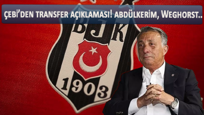 Ahmet Nur Çebi'den transfer açıklaması! Abdülkerim Bardakcı, Weghorst