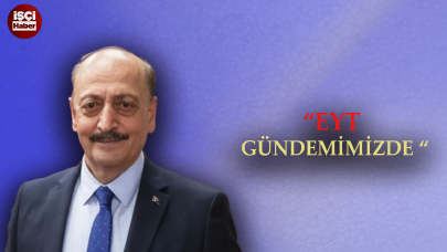 Bakan Bilgin'den EYT açıklaması! EYT kaçıncı sırada?